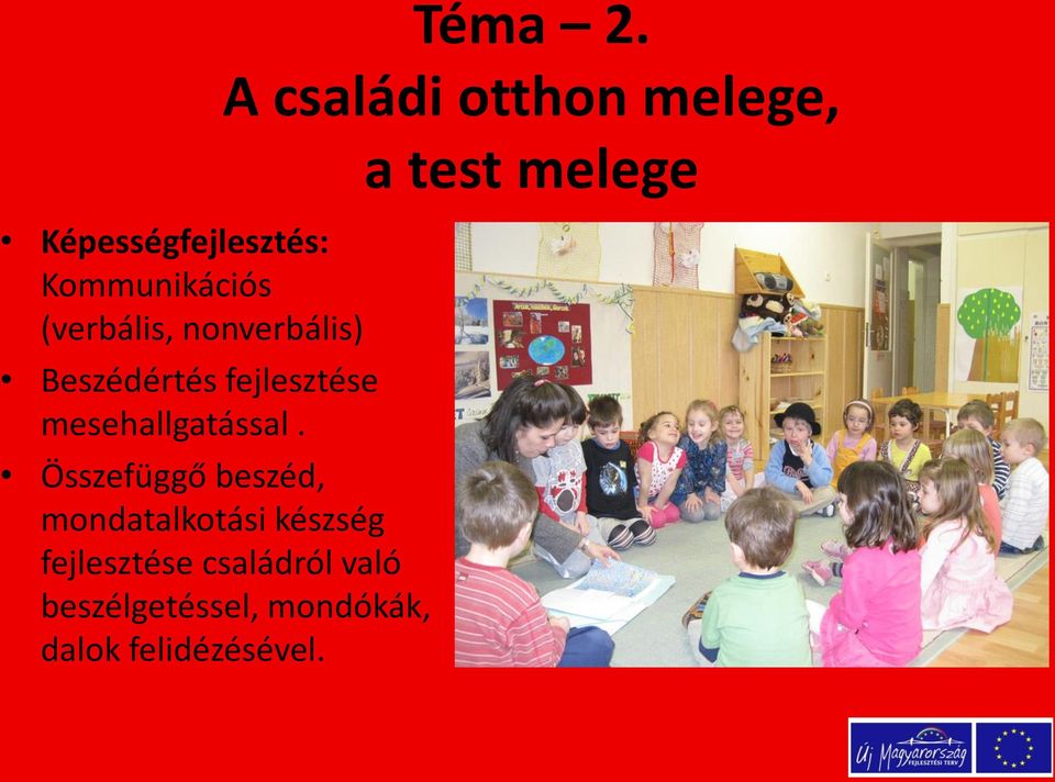 Beszédértés fejlesztése mesehallgatással.