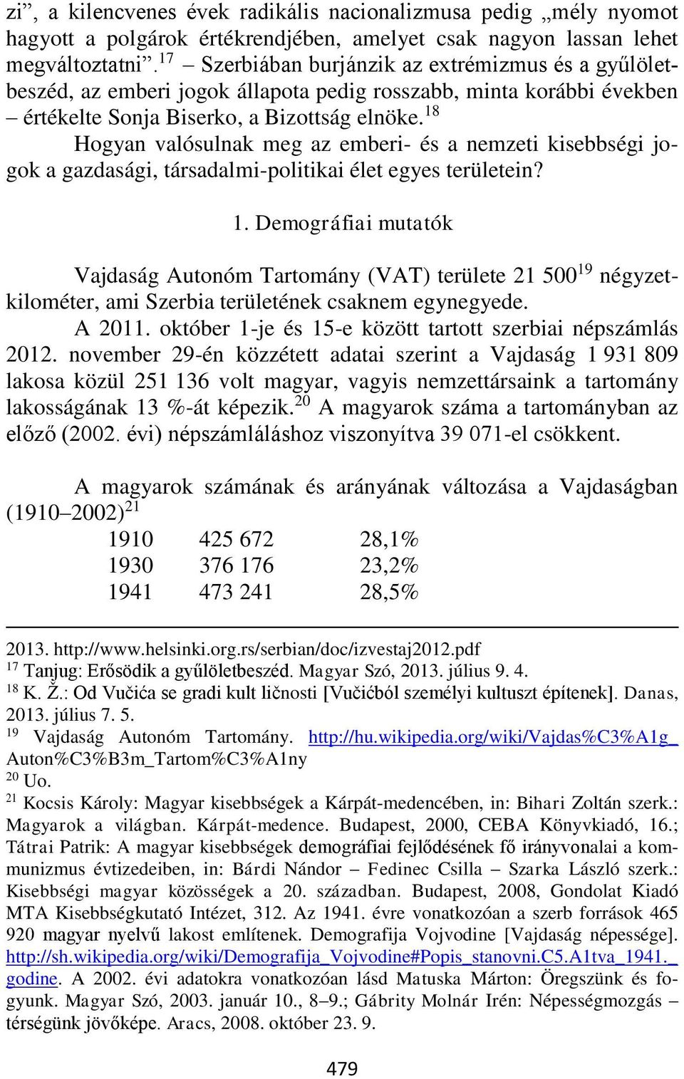 18 Hogyan valósulnak meg az emberi- és a nemzeti kisebbségi jogok a gazdasági, társadalmi-politikai élet egyes területein? 1.