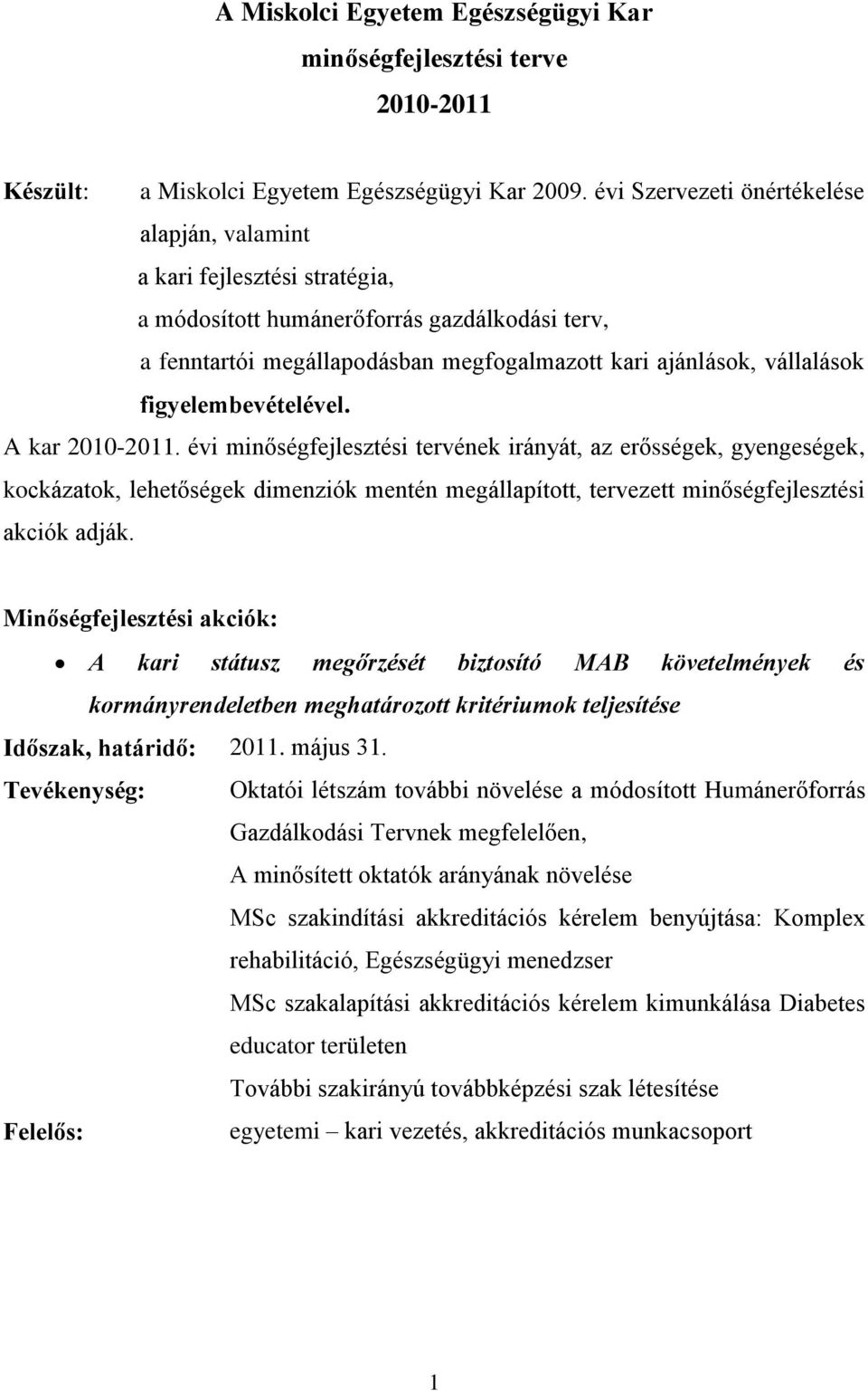 figyelembevételével. A kar 2010-2011.