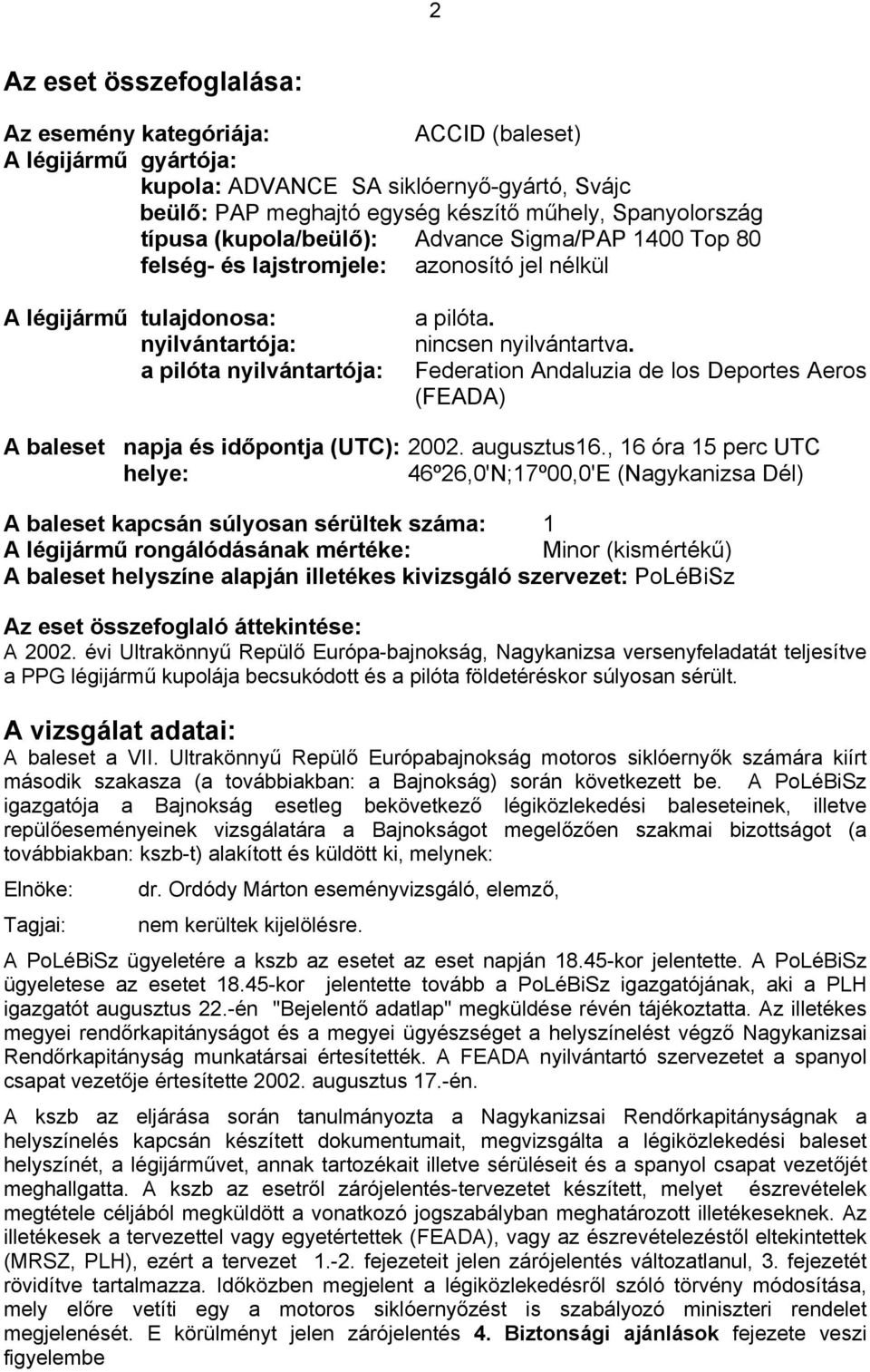 Federation Andaluzia de los Deportes Aeros (FEADA) A baleset napja és időpontja (UTC): 2002. augusztus16.