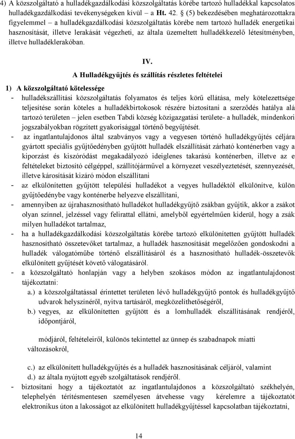 hulladékkezelő létesítményben, illetve hulladéklerakóban. IV.