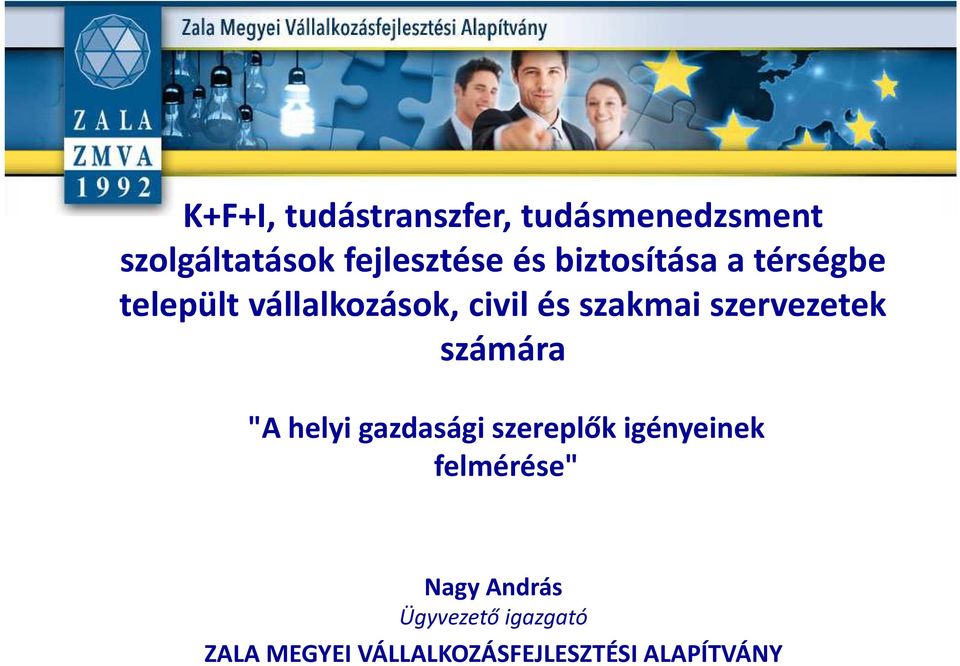 szervezetek számára "A helyi gazdasági szereplők igényeinek felmérése"
