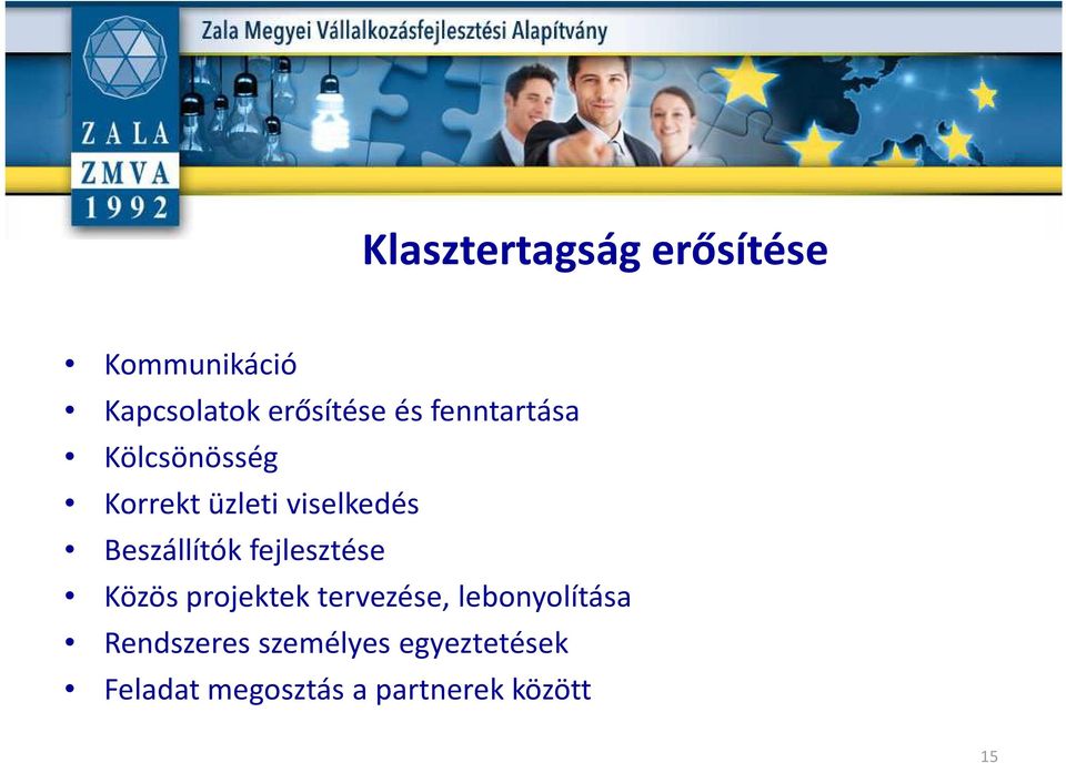 fejlesztése Közös projektek tervezése, lebonyolítása