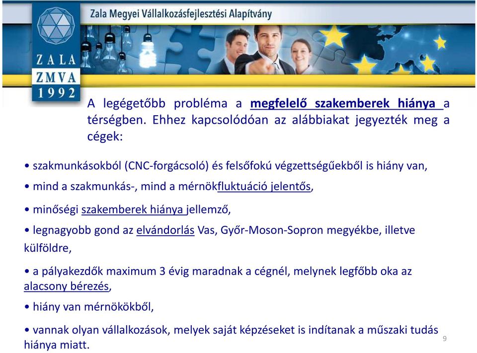 szakemberek hiánya a térségben.