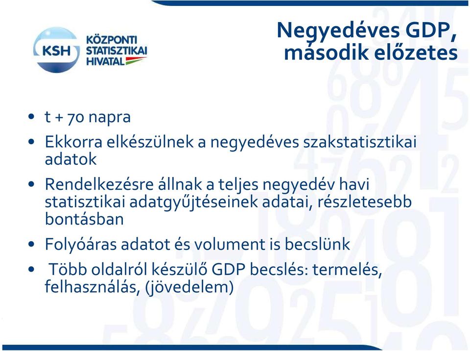 adatgyűjtéseinek adatai, részletesebb bontásban Folyóáras adatot és volument is