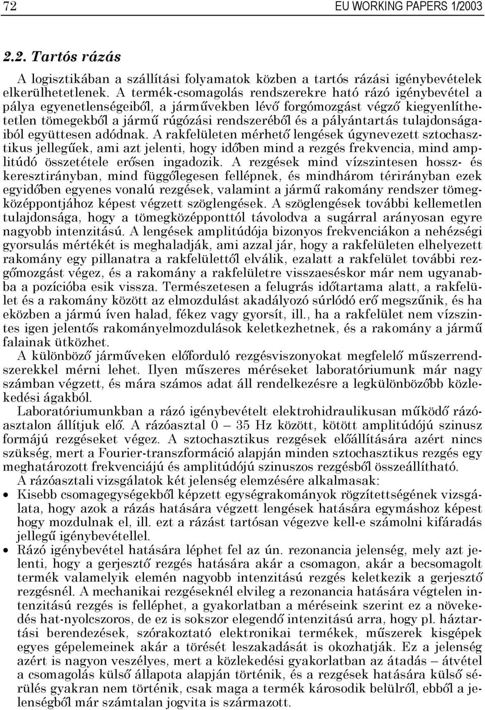 tulajdonságaiból együttesen adódnak.