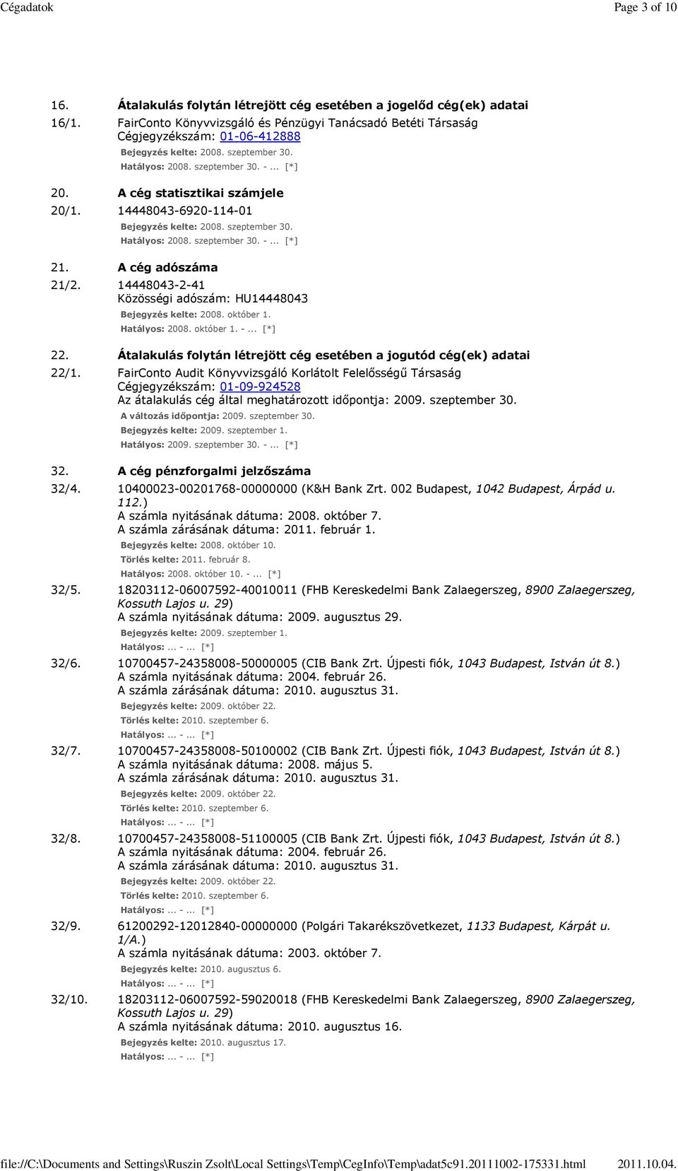 Átalakulás folytán létrejött cég esetében a jogutód cég(ek) adatai 22/1.