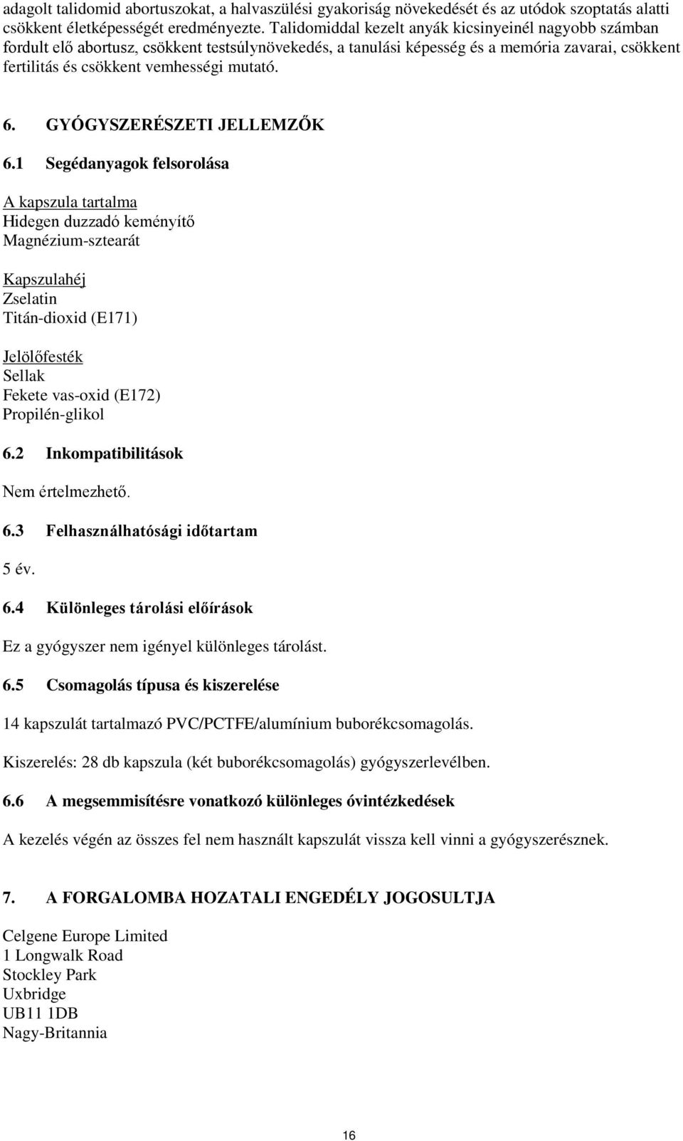 GYÓGYSZERÉSZETI JELLEMZŐK 6.