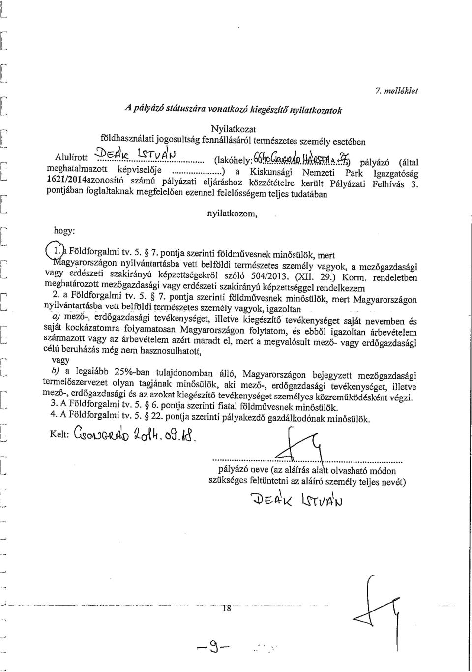 pontjában foglaltaknak megfelelően ezennel felelősségem teljes tudatában hogy: nyilatkozom, 1. Földforgalmi tv. 5. ~ 7.