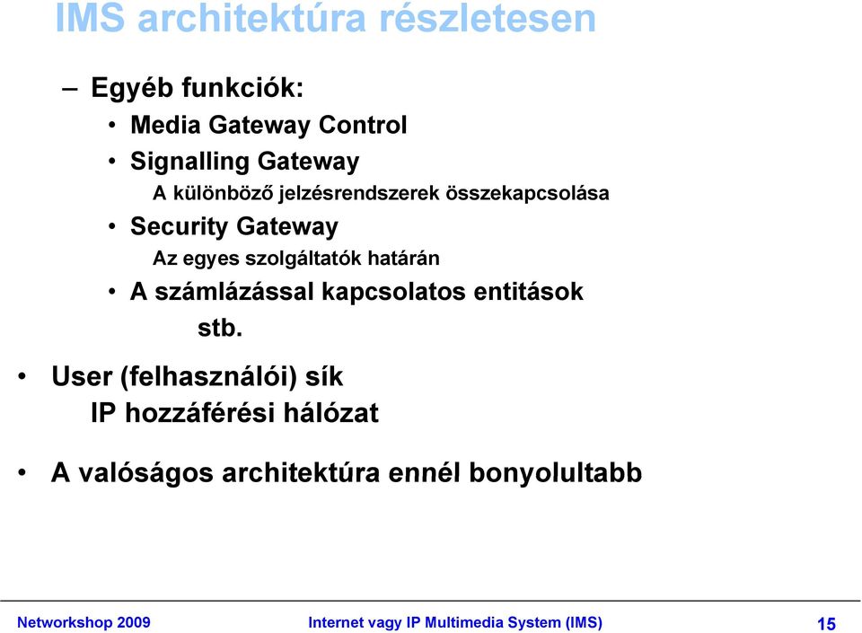 számlázással kapcsolatos entitások stb.