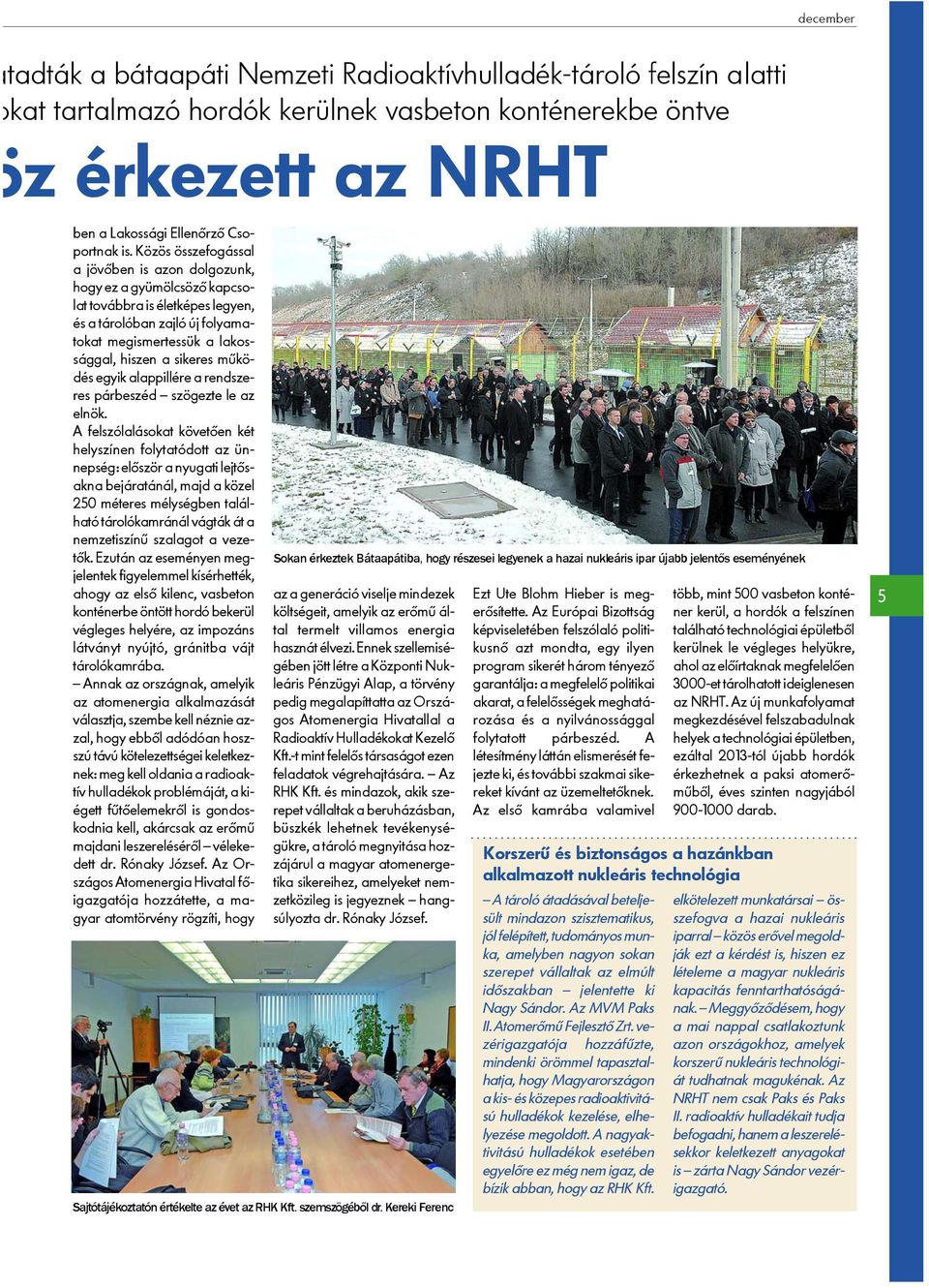 mûködés egyik alappillére a rendszeres párbeszéd szögezte le az elnök.