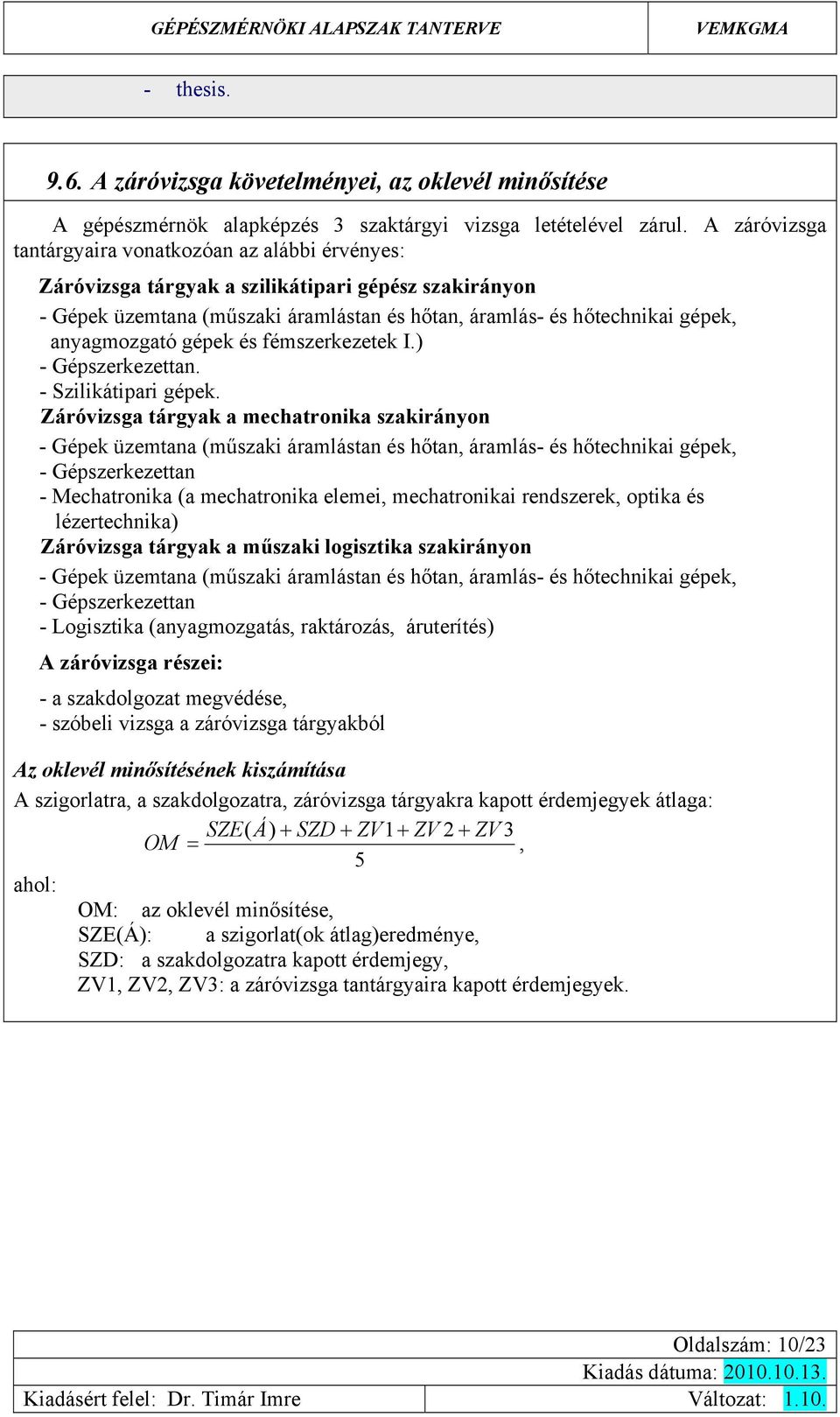 fémzerkezetek I.) - Gépzerkezettan. - Szilikátipari gépek.