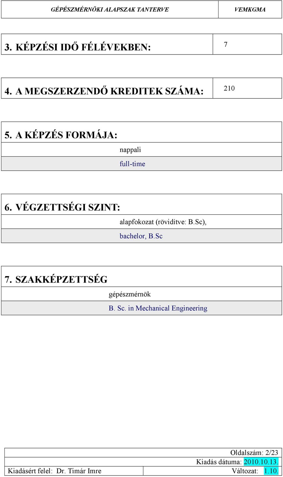 A KÉPZÉS FORMÁJA: nappali full-time 6.
