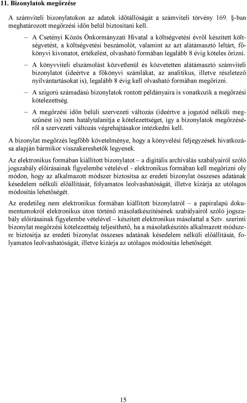 formában legalább 8 évig köteles őrizni.