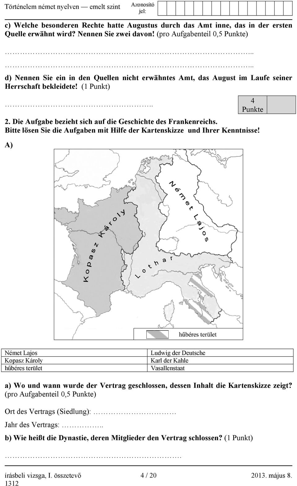 Bitte lösen Sie die Aufgaben mit Hilfe der Kartenskizze und Ihrer Kenntnisse!