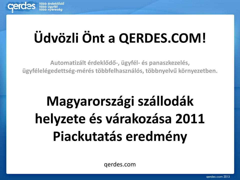 ügyfélelégedettség-mérés többfelhasználós, többnyelvű