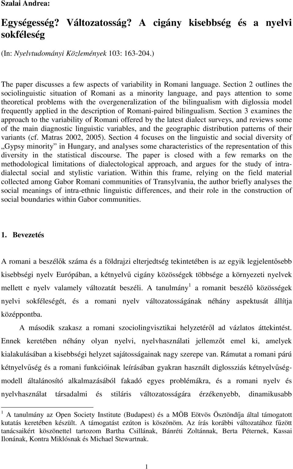 frequently applied in the description of Romani-paired bilingualism.