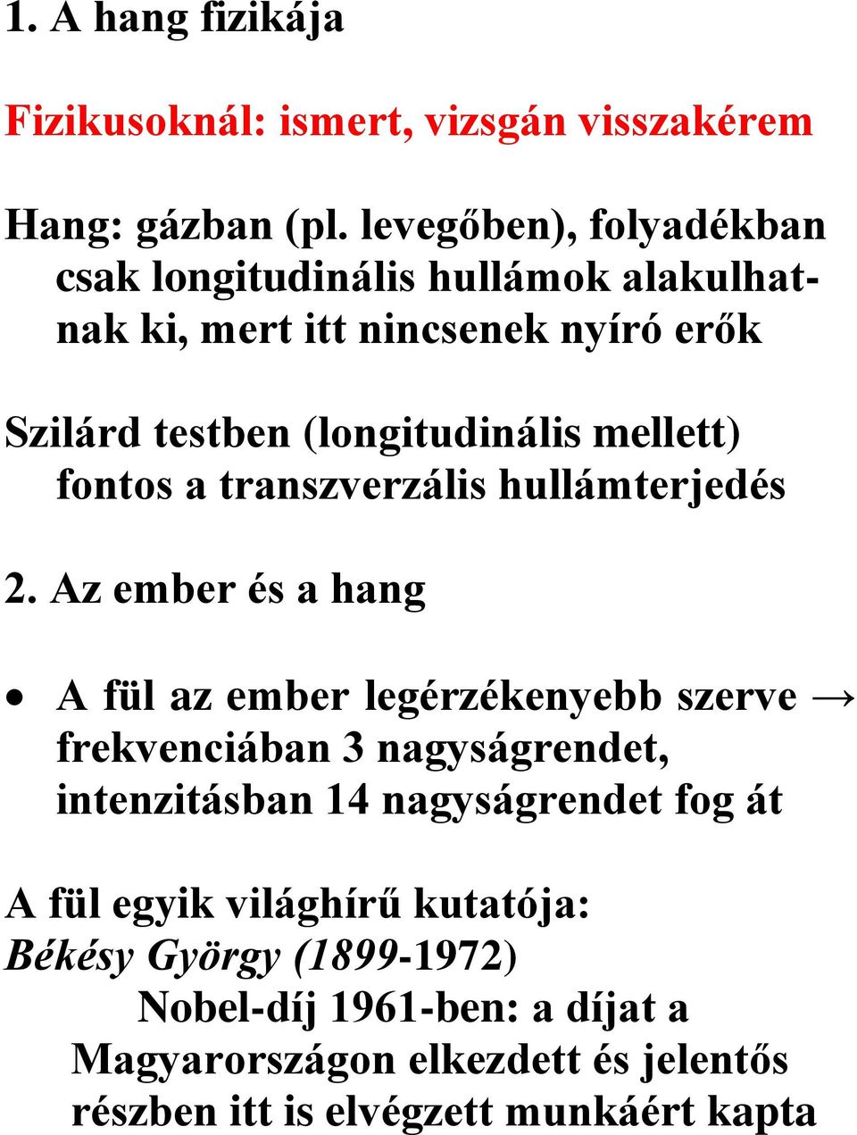 III. A ZAJ. Zajjellemző (zajindikátor): a környezeti zajt leíró fizikai  mennyiség, amely kapcsolatban van a káros hatással - PDF Ingyenes letöltés