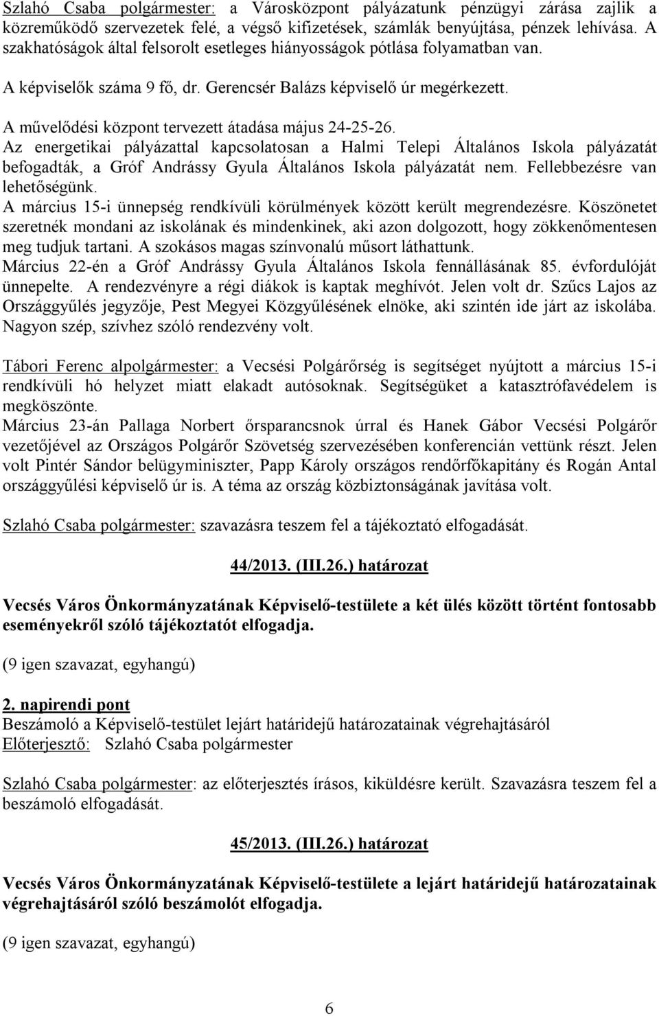 A művelődési központ tervezett átadása május 24-25-26.