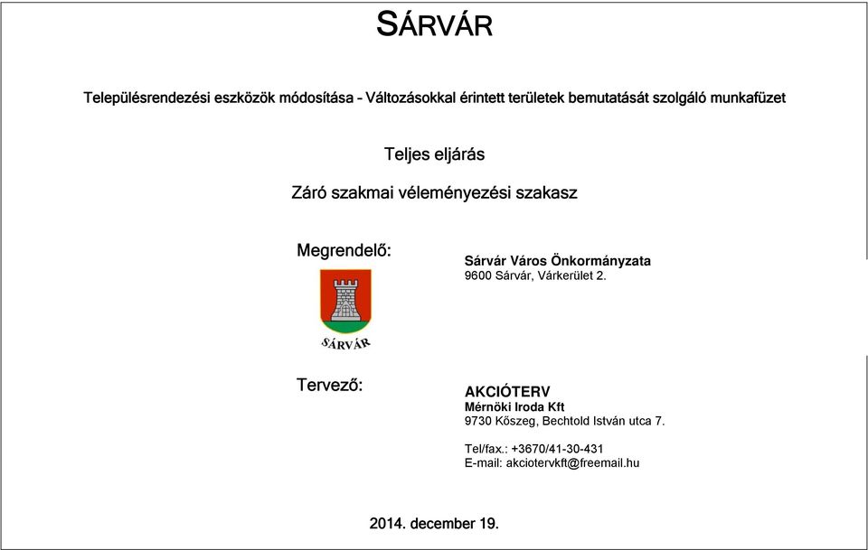 Önkormányzata 9600 Sárvár, Várkerület 2.