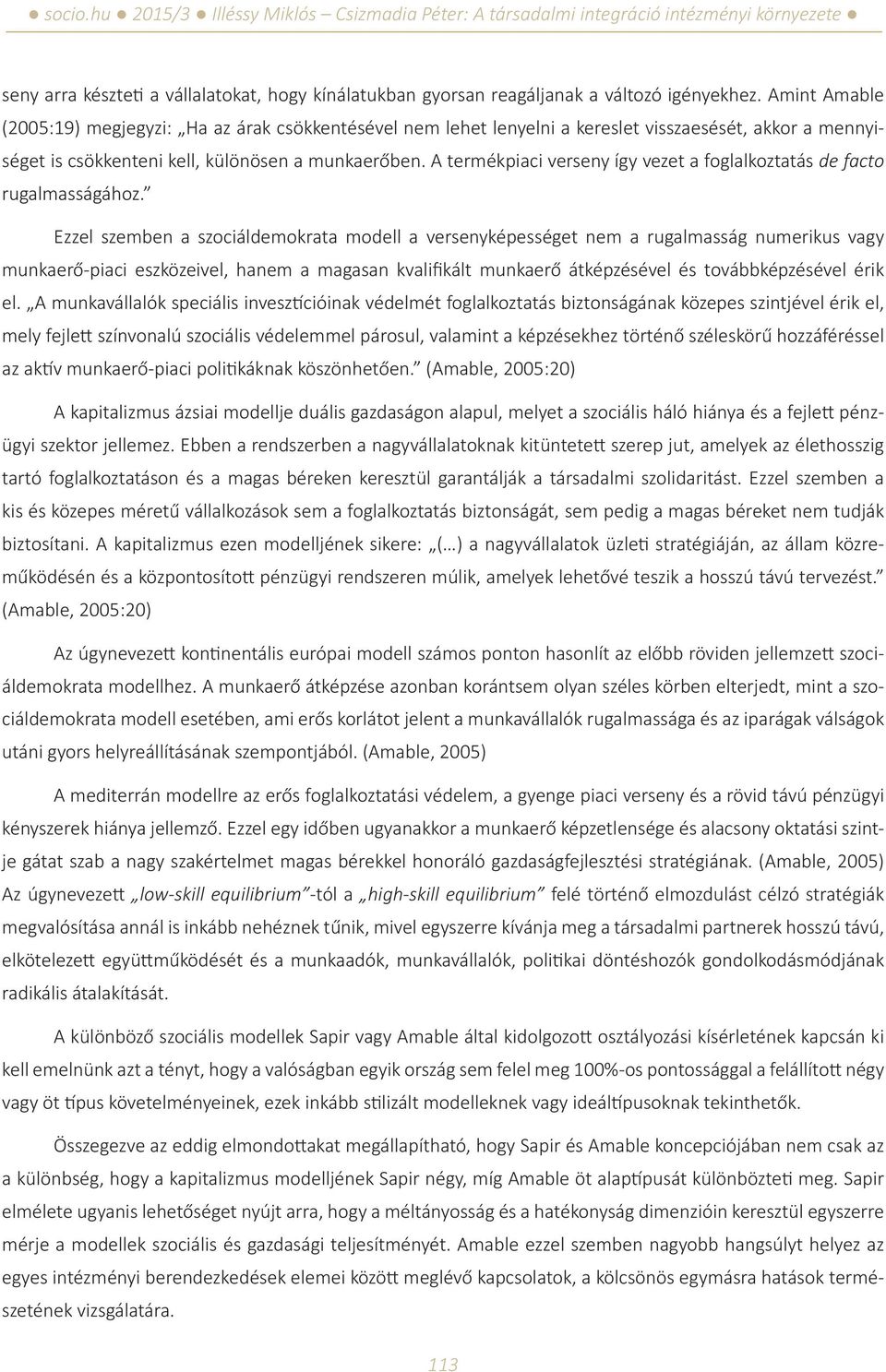 A termékpiaci verseny így vezet a foglalkoztatás de facto rugalmasságához.