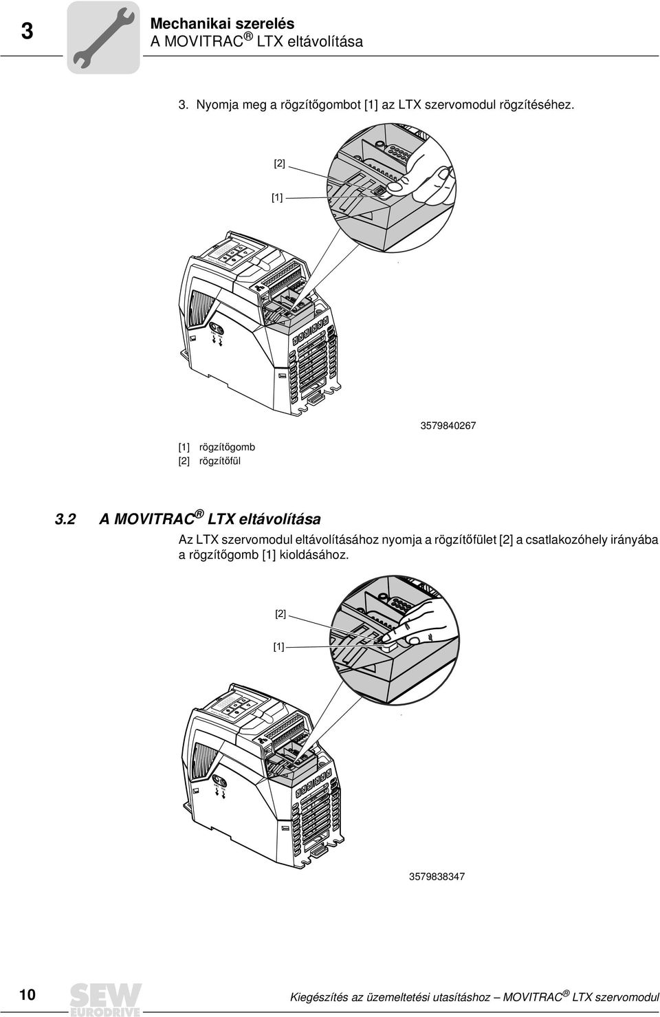 [2] [1] MOVITRAC LTP-B 1 2 3 4 5 6 7 8 9 10 11 12 13 14 16 BR 3579840267 [1] rögzítőgomb [2] rögzítőfül 3.