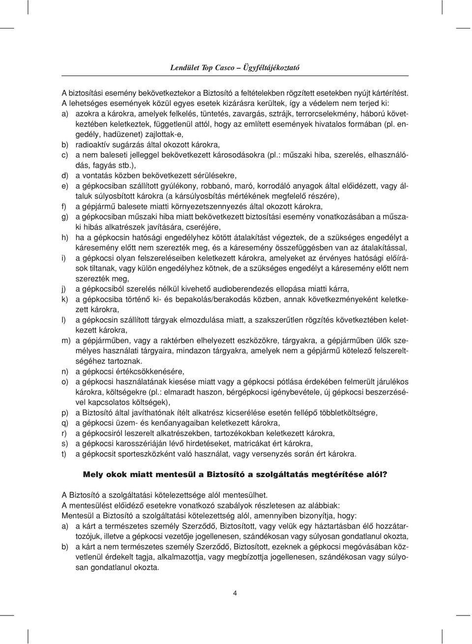 keletkeztek, függetlenül attól, hogy az említett események hivatalos formában (pl.