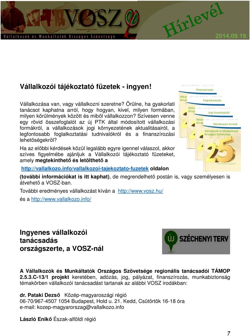 Szívesen venne egy rövid összefoglalót az új PTK által módosított vállalkozási formákról, a vállalkozások jogi környezetének aktualitásairól, a legfontosabb foglalkoztatási tudnivalókról és a