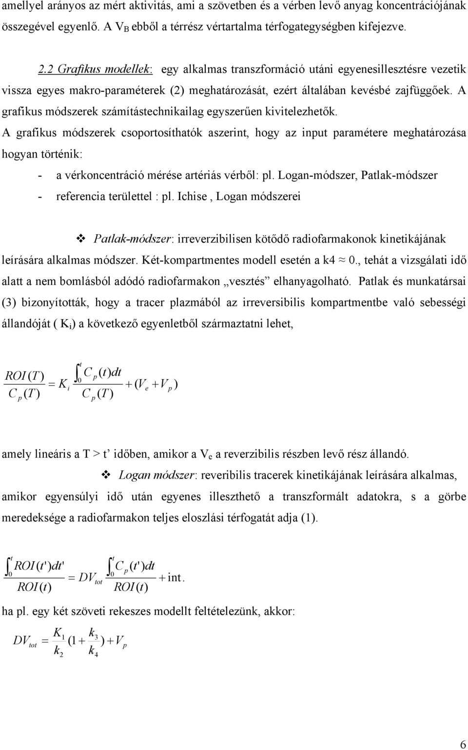A grafikus módszerek számítástechnikailag egyszer en kivitelezhet k.
