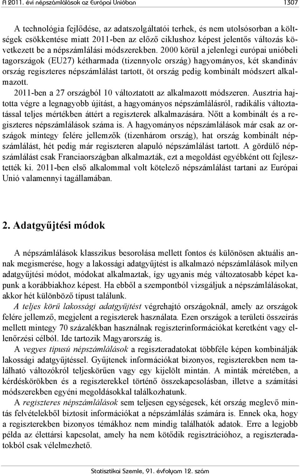 következett be a népszámlálási módszerekben.