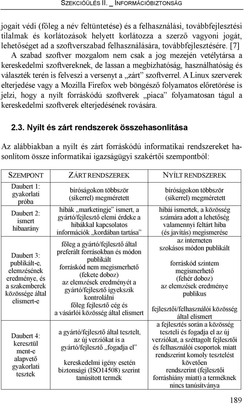 felhasználására, továbbfejlesztésére.