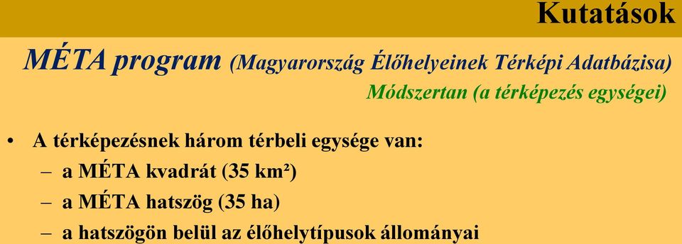 MÉTA kvadrát (35 km²) a MÉTA hatszög (35