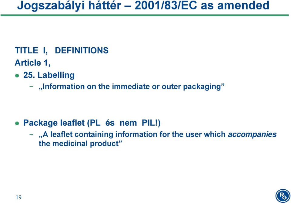 Labelling Information on the immediate or outer packaging