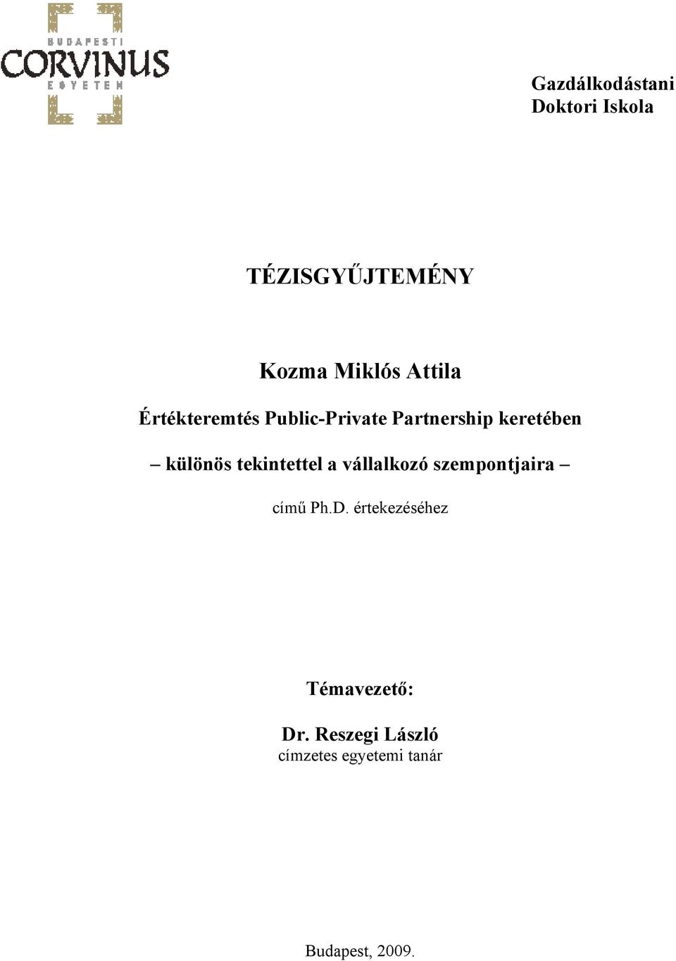 különös tekintettel a vállalkozó szempontjaira című Ph.D.