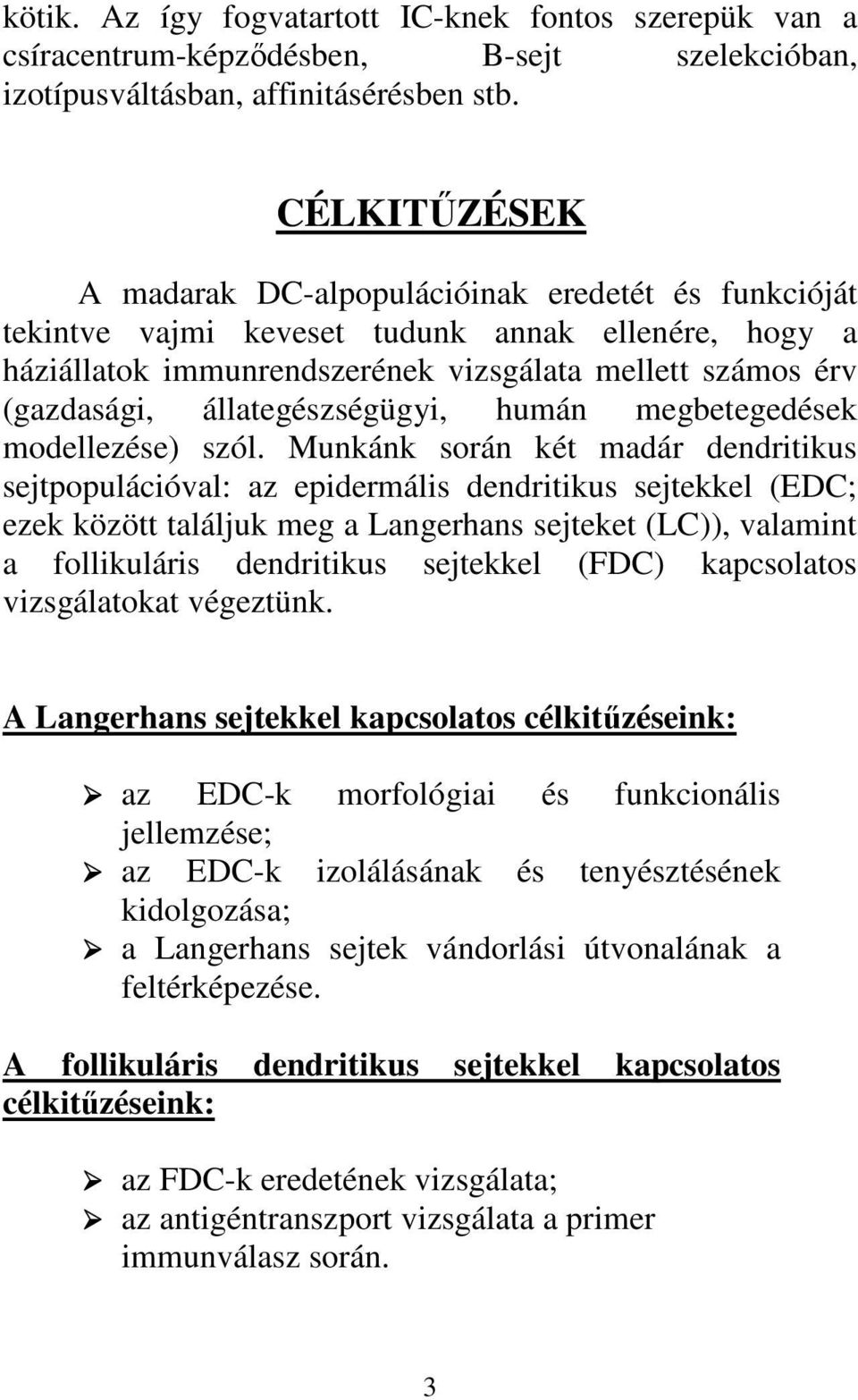 állategészségügyi, humán megbetegedések modellezése) szól.