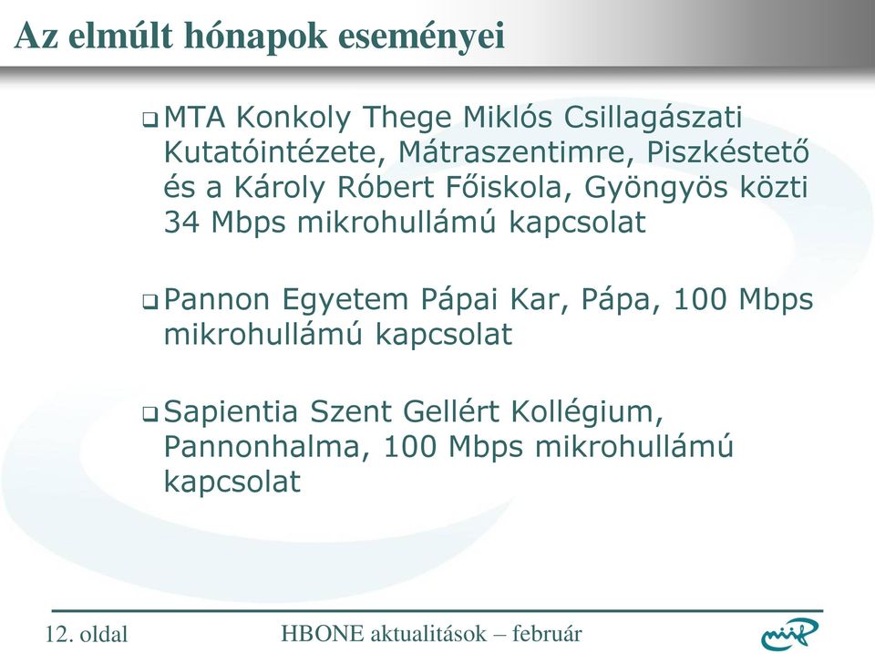 kapcsolat Pannon Egyetem Pápai Kar, Pápa, 100 Mbps mikrohullámú kapcsolat