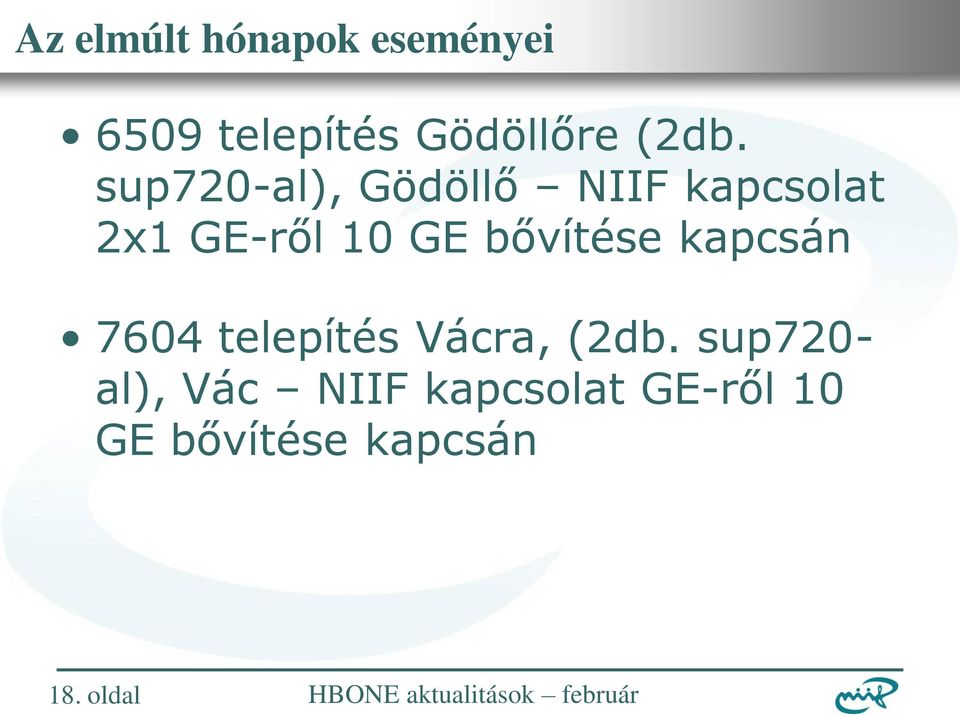 GE bővítése kapcsán 7604 telepítés Vácra, (2db.