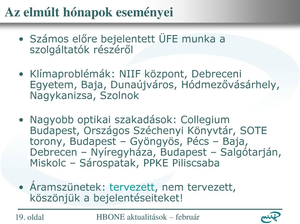 Országos Széchenyi Könyvtár, SOTE torony, Budapest Gyöngyös, Pécs Baja, Debrecen Nyíregyháza, Budapest