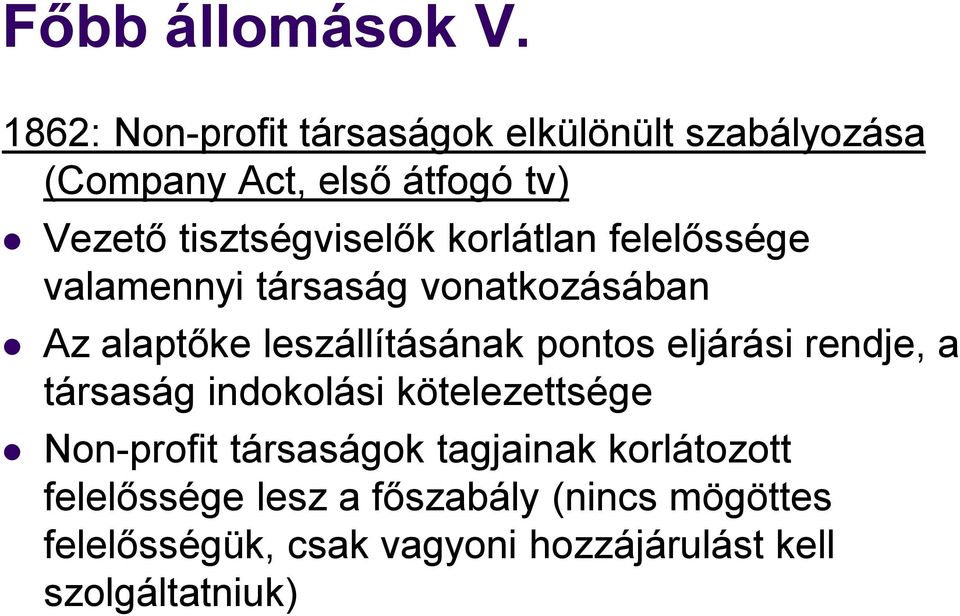 korlátlan felelőssége valamennyi társaság vonatkozásában Az alaptőke leszállításának pontos eljárási