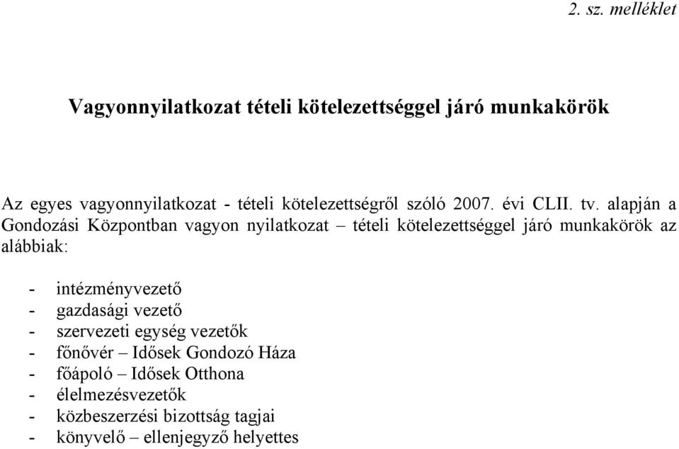 kötelezettségről szóló 2007. évi CLII. tv.