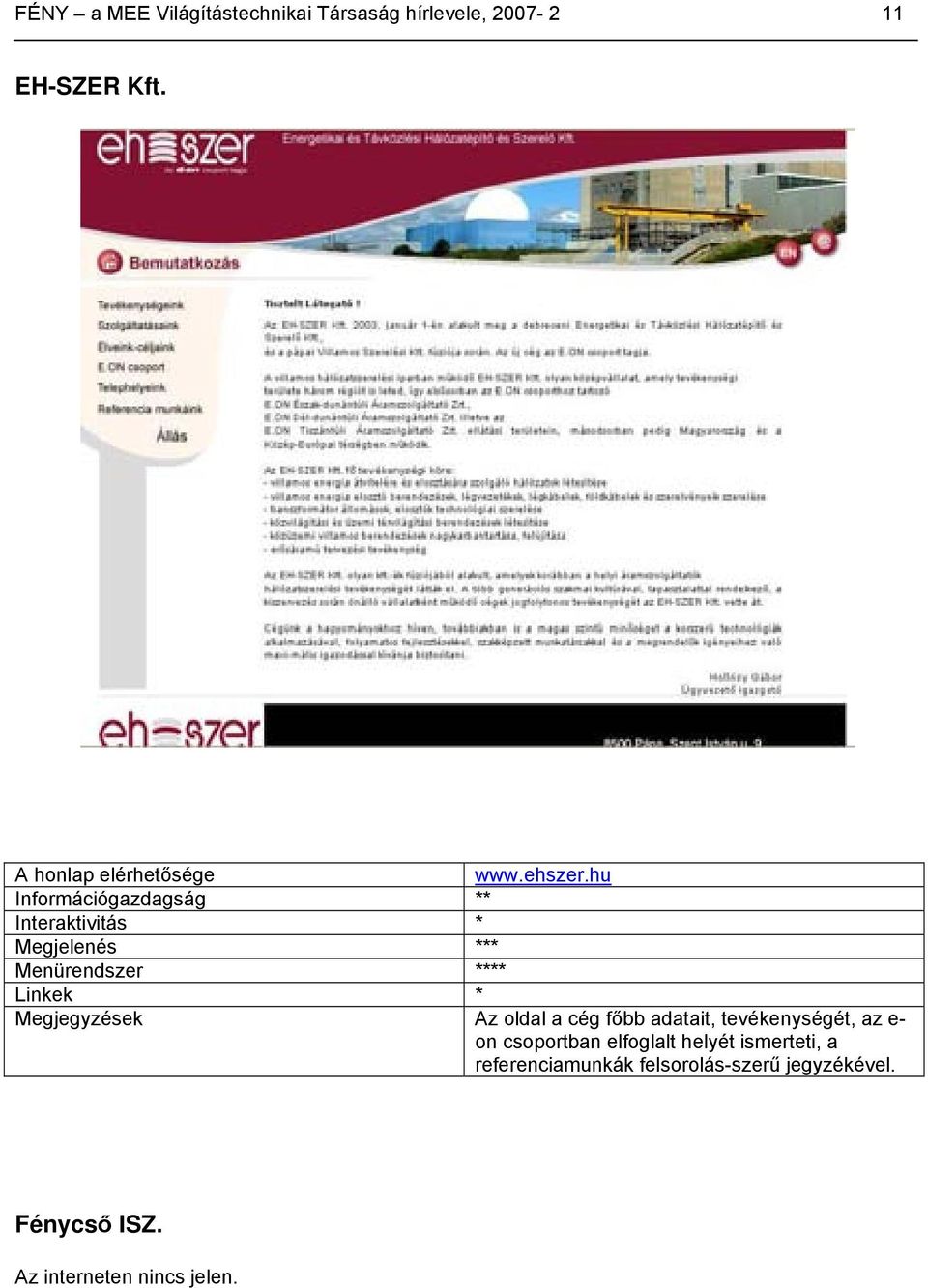 hu Információgazdagság ** Interaktivitás * Megjelenés *** Menürendszer **** Linkek *