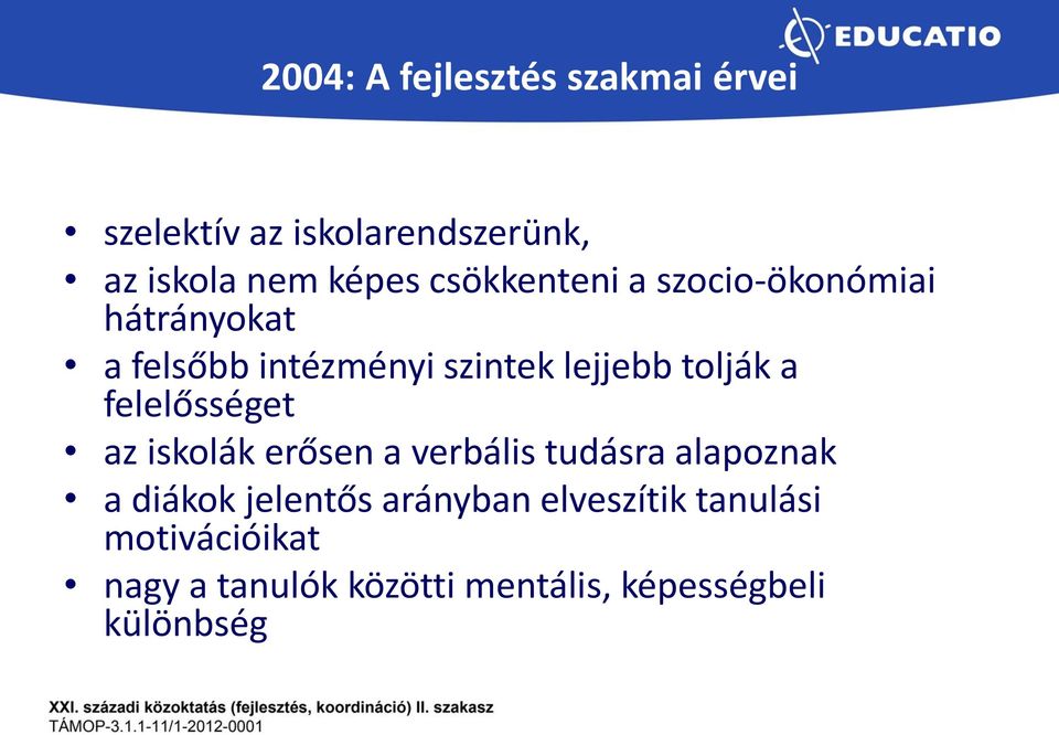 felelősséget az isklák erősen a verbális tudásra alapznak a diákk jelentős arányban