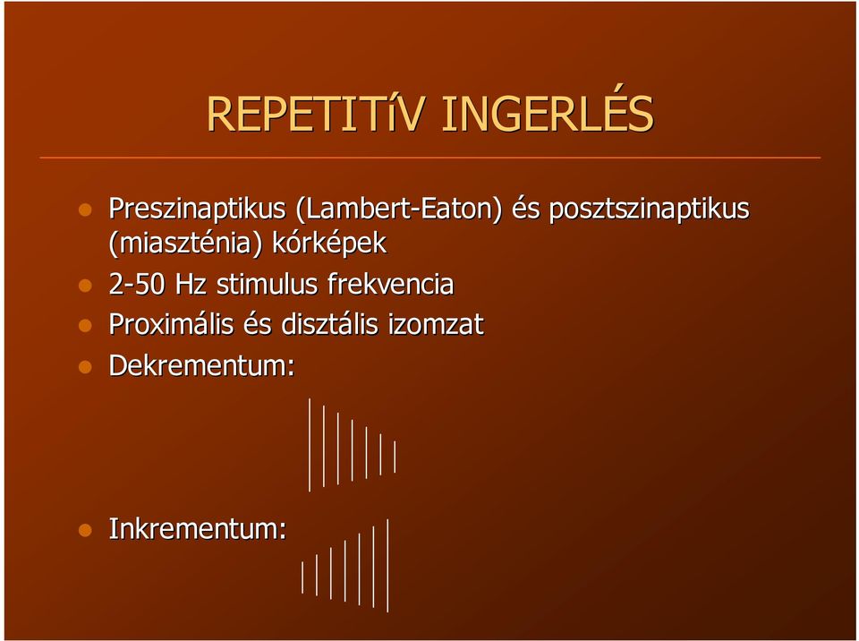(miaszténia) kórkk rképek 2-50 Hz stimulus