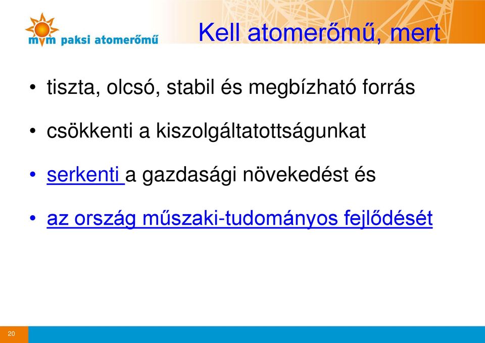 kiszolgáltatottságunkat serkenti a gazdasági