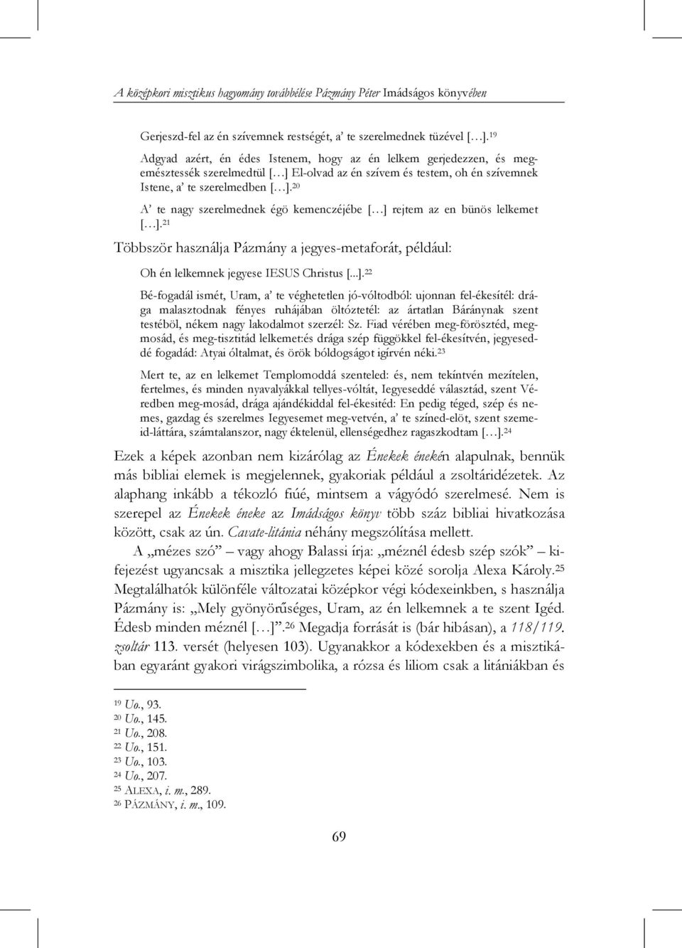 20 A te nagy szerelmednek égö kemenczéjébe [ ] 