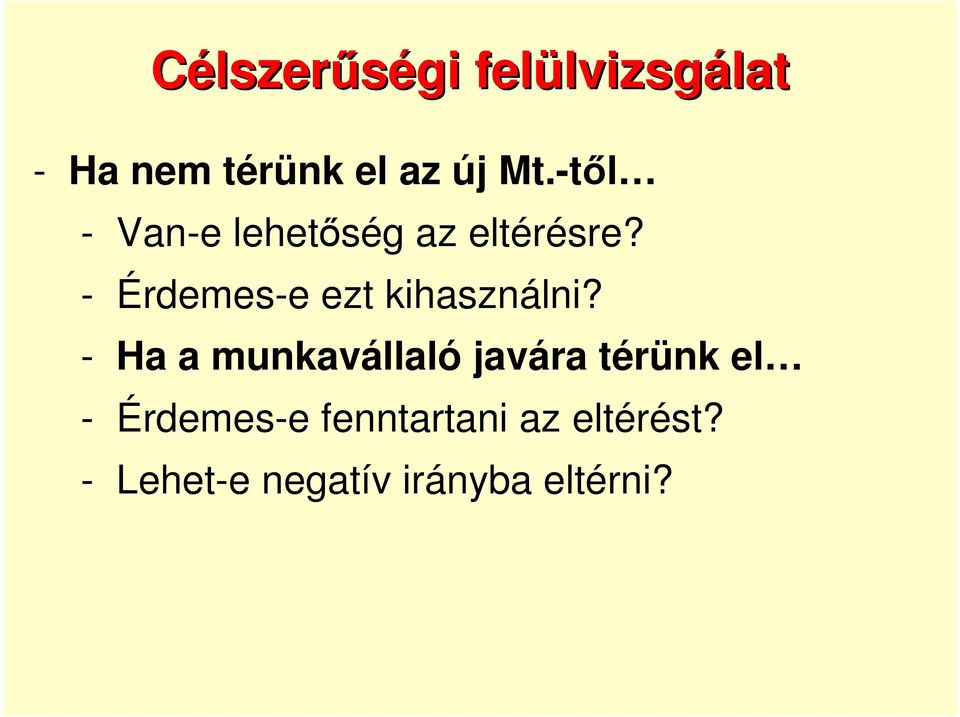 - Érdemes-e ezt kihasználni?