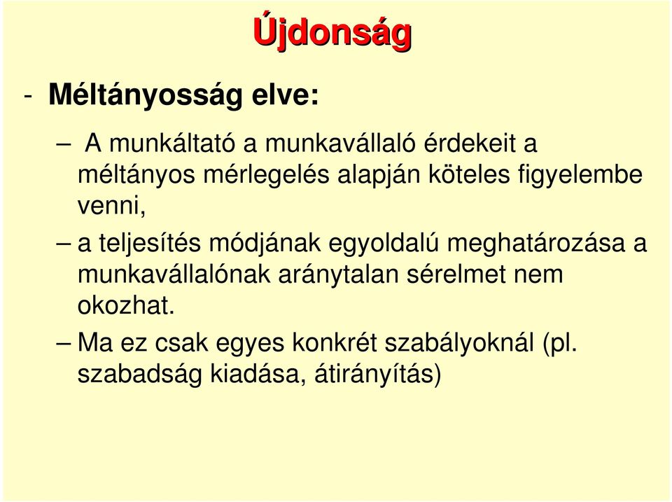 módjának egyoldalú meghatározása a munkavállalónak aránytalan sérelmet