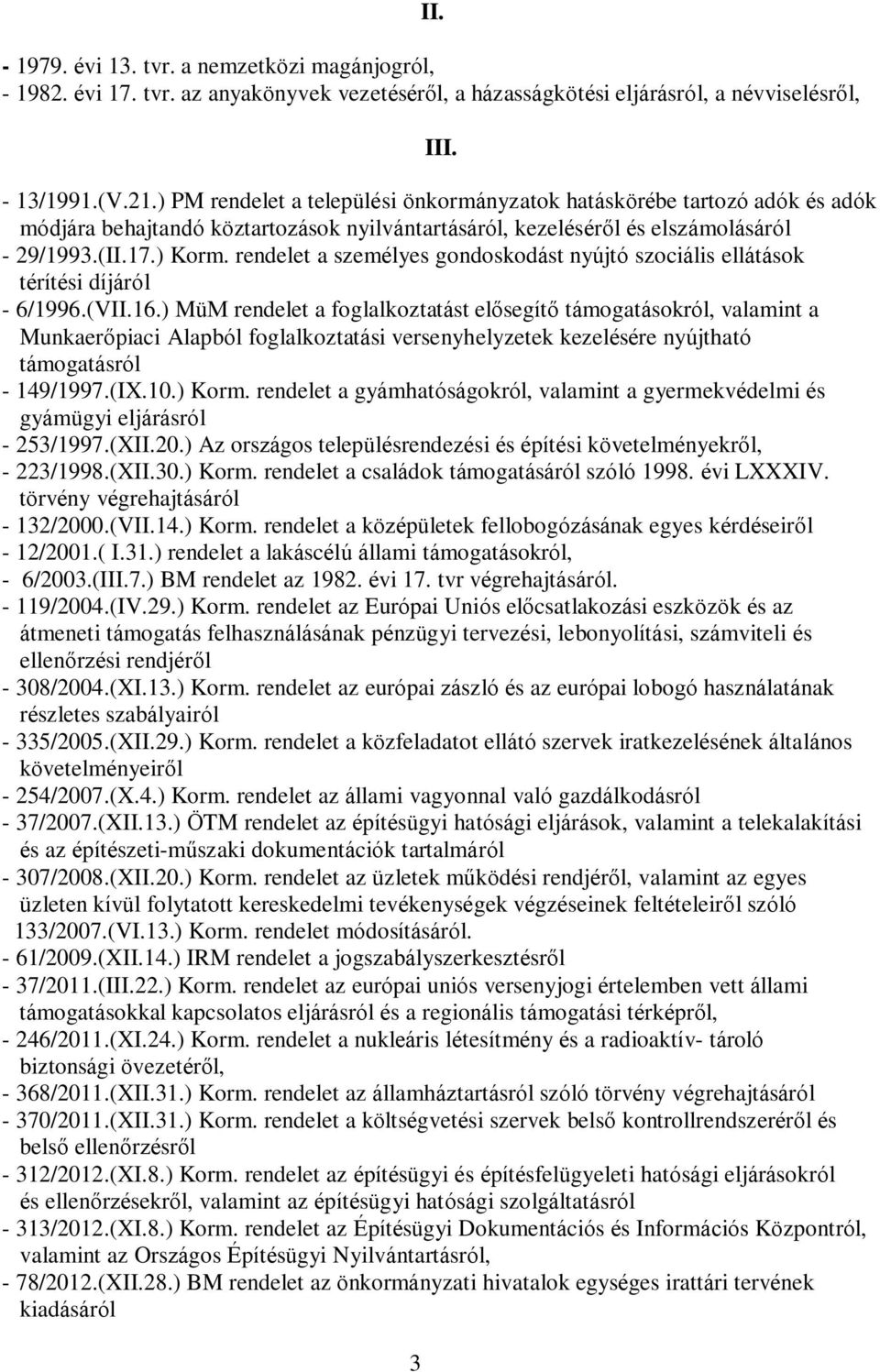 rendelet a személyes gondoskodást nyújtó szociális ellátások térítési díjáról - 6/1996.(VII.16.