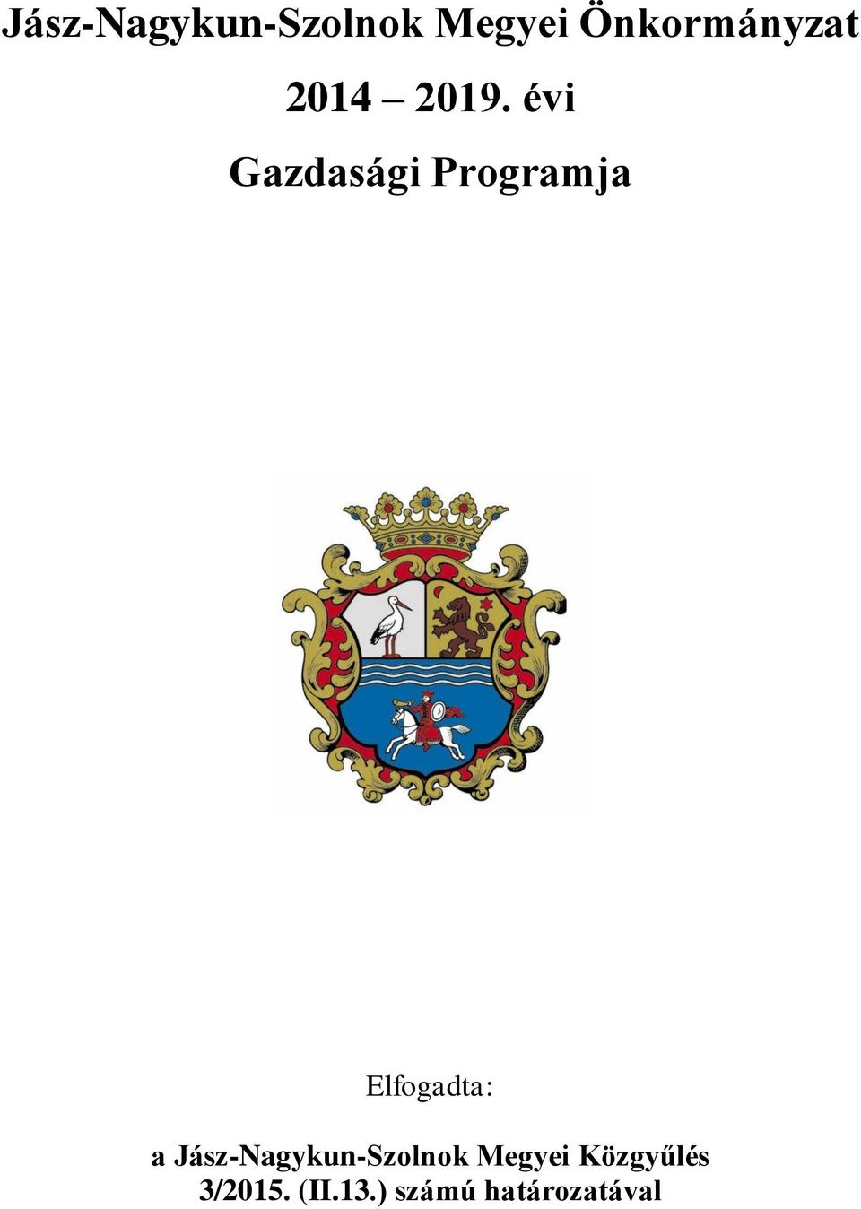 évi Gazdasági Programja Elfogadta: a