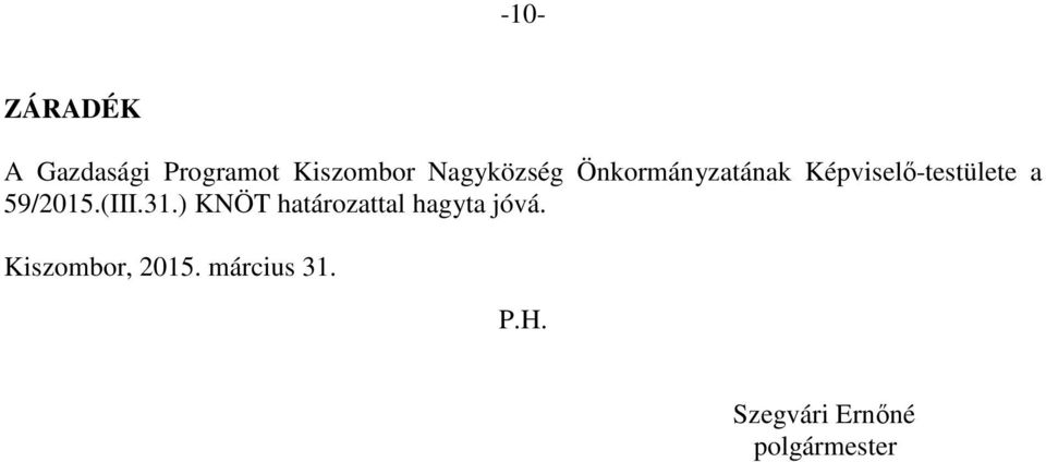 59/2015.(III.31.) KNÖT határozattal hagyta jóvá.